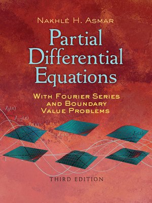 cover image of Partial Differential Equations with Fourier Series and Boundary Value Problems